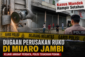 LSM Pertanyakan Sikap Kejari Muaro Jambi dalam Kasus Dugaan Perusakan Ruko Tangkit