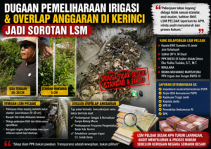 Dugaan Pemeliharaan Irigasi & Overlap Anggaran di Kerinci Jadi Sorotan LSM dan Media
