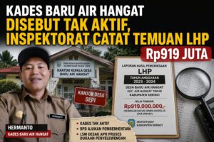 Kades Baru Air Hangat Disebut Tak Aktif, Inspektorat Catat Temuan LHP Rp919 Juta