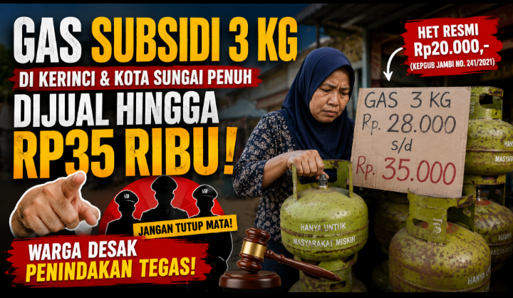 Gas Subsidi 3 Kg di Kerinci & Kota Sungai Penuh Dijual Melambung, Masyarakat Keluhkan Dibiarkan Bertahun-Tahun   