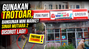 Gunakan Trotoar, Bangunan Mini Market Sinar Mutiara 2 Disorot Lagi 