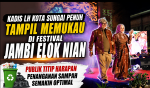 Kadis LH Kota Sungai Penuh Tampil Memukau di Festival Jambi Elok Nian, Publik Titip Harapan Penanganan Sampah Semakin Optimal
