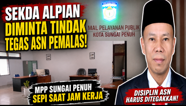 Sekda Alpian Diminta Tindak Tegas ASN Pemalas, MPP Sungai Penuh Sepi Saat Jam Kerja