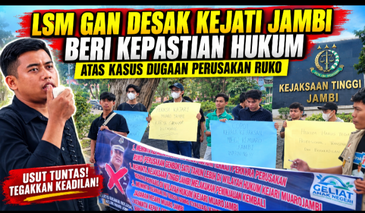 LSM GAN Desak Kejati Jambi Beri Kepastian Hukum atas Kasus Dugaan Perusakan Ruko