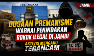 Dugaan Premanisme Warnai Penindakan Rokok Ilegal di Jambi, Aktivis Mengaku Terancam