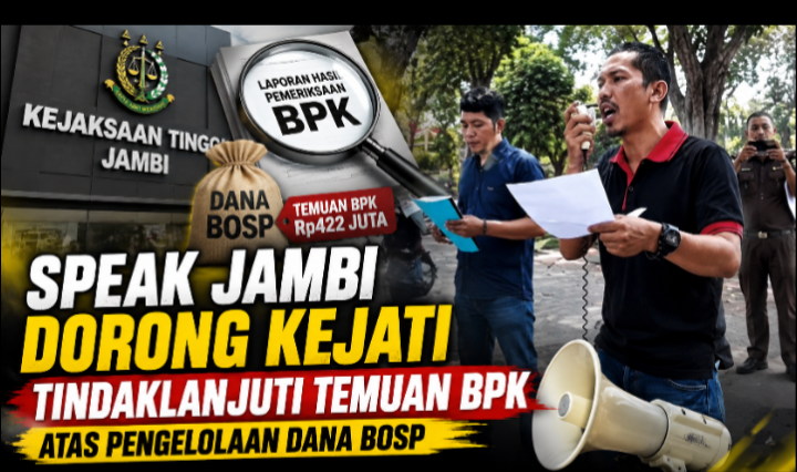 SPEAK JAMBI Dorong Kejati Tindaklanjuti Temuan BPK Atas Pengelolaan Dana BOSP