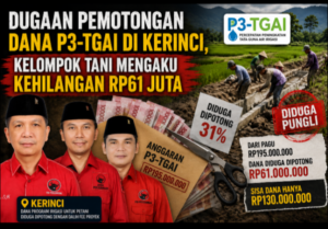 Dugaan Pemotongan Dana P3-TGAI di Kerinci, Kelompok Tani Mengaku Kehilangan Rp61 Juta