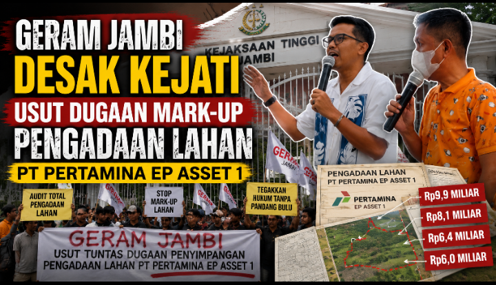  GERAM Jambi Desak Kejati Usut Dugaan Mark-up Pengadaan Lahan PT Pertamina EP Asset 1