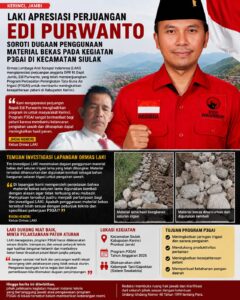LAKI Apresiasi Perjuangan Edi Purwanto, Soroti Dugaan Penggunaan Material Bongkaran pada Kegiatan P3GAI di Kecamatan Siulak