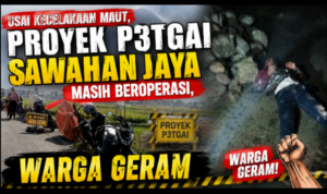 Usai Kecelakaan Maut, Proyek P3TGAI Sawahan Jaya Masih Beroperasi, Warga Geram