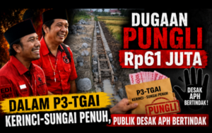 Dugaan Pungli Rp61 Juta dalam P3-TGAI Kerinci-Sungai Penuh, Publik Desak APH Bertindak
