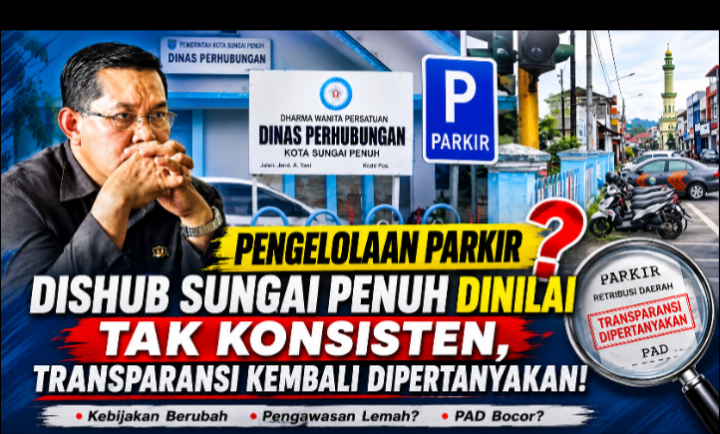 Pengelolaan Parkir Dishub Sungai Penuh Dinilai Tak Konsisten, Transparansi Kembali Dipertanyakan
